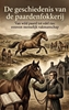 Afbeelding van De geschiedenis van de paardenfokkerij