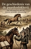 Afbeelding van De geschiedenis van de paardenfokkerij