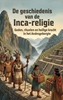 Afbeelding van De geschiedenis van de Inca-religie