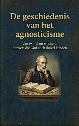 Afbeeldingen van De geschiedenis van het agnosticisme