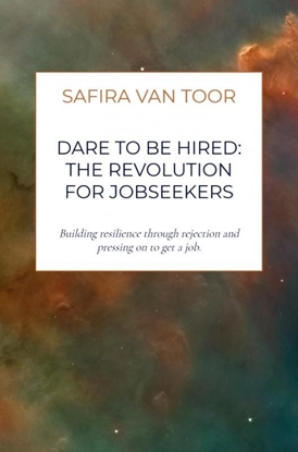Afbeeldingen van Dare To Be Hired: The revolution for jobseekers