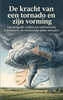 Afbeelding van De kracht van een tornado en zijn vorming