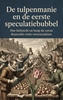 Afbeelding van De tulpenmanie en de eerste speculatiebubbel