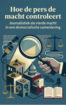 Afbeeldingen van Hoe de pers de macht controleert