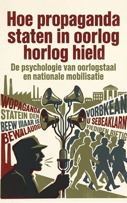 Afbeeldingen van Hoe propaganda staten in oorlog hield