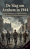 Afbeelding van De Slag om Arnhem in 1944