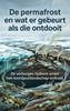Afbeelding van De permafrost en wat er gebeurt als die ontdooit