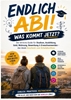 Afbeelding van Endlich Abi! Was kommt jetzt? Der ehrliche Guide für Studium, Ausbildung, Geld, Wohnung, Bewerbung & Erwachsenwerden