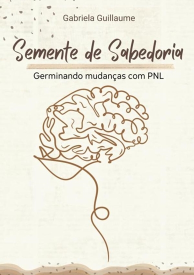 Afbeelding van Semente de Sabedoria: Germinando Mudanças com PNL