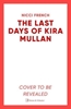 Afbeelding van The Last Days of Kira Mullan