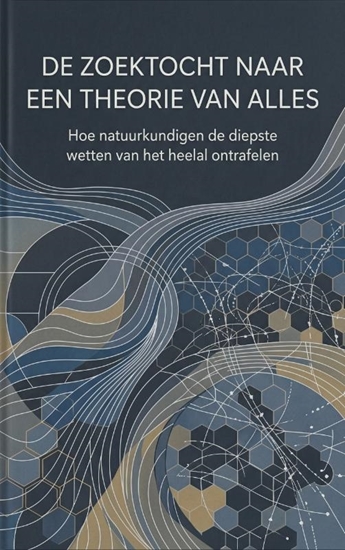 Afbeelding van De zoektocht naar een theorie van alles