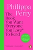 Afbeelding van The Book You Want Everyone You Love* To Read *(and maybe a few you don’t)