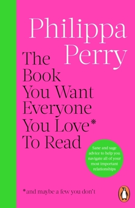 Afbeeldingen van The Book You Want Everyone You Love* To Read *(and maybe a few you don’t)