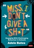 Afbeelding van "Miss, I don't give a sh*t"