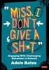 Afbeelding van "Miss, I don't give a sh*t"