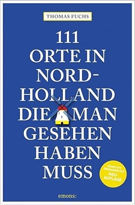 Afbeeldingen van 111 orte in Nordholland, die man gesehen haben muss