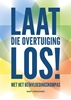 Afbeelding van Laat die overtuiging los!
