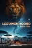 Afbeelding van Wildlife crimes Leeuwenmoord