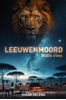 Afbeelding van Wildlife crimes Leeuwenmoord