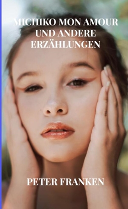 Afbeeldingen van Michiko mon amour und andere Erzählungen