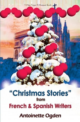 Afbeeldingen van Christmas Stories from French and Spanish Writers