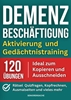 Afbeelding van Demenz Beschäftigung: Aktivierung und Gedächtnistraining - Rätsel, Quizfragen, Kopfrechnen, Ausmalseiten und vieles mehr - 120 Übungen - Ideal zum Kop