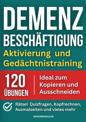 Afbeeldingen van Demenz Beschäftigung: Aktivierung und Gedächtnistraining - Rätsel, Quizfragen, Kopfrechnen, Ausmalseiten und vieles mehr - 120 Übungen - Ideal zum Kop