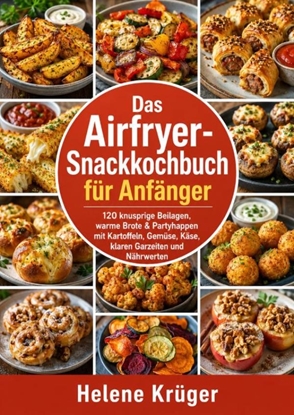 Afbeeldingen van Das Airfryer-Snackkochbuch für Anfänger
