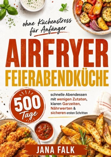 Afbeelding van Airfryer Feierabendküche ohne Küchenstress für Anfänger