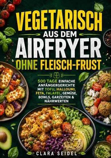Afbeelding van Vegetarisch aus dem Airfryer ohne Fleisch-Frust