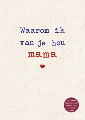 Afbeeldingen van Waarom ik van je hou mama