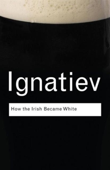 Afbeelding van Routledge Classics How the Irish Became White
