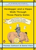 Afbeelding van Heidegger and a Hippo Walk Through Those Pearly Gates
