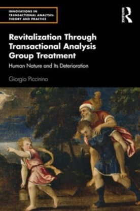 Afbeeldingen van Innovations in Transactional Analysis: Theory and Practice Revitalization Through Transactional Analysis Group Treatment