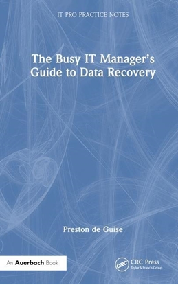 Afbeeldingen van IT Pro Practice Notes The Busy IT Manager?s Guide to Data Recovery