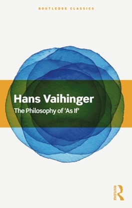 Afbeeldingen van Routledge Classics The Philosophy of 'As If'