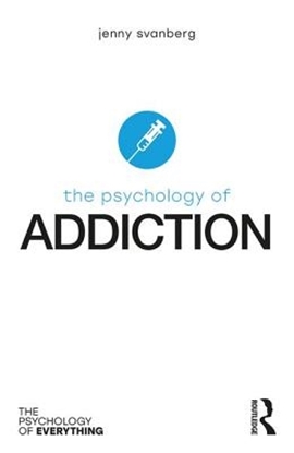 Afbeeldingen van The Psychology of Everything The Psychology of Addiction