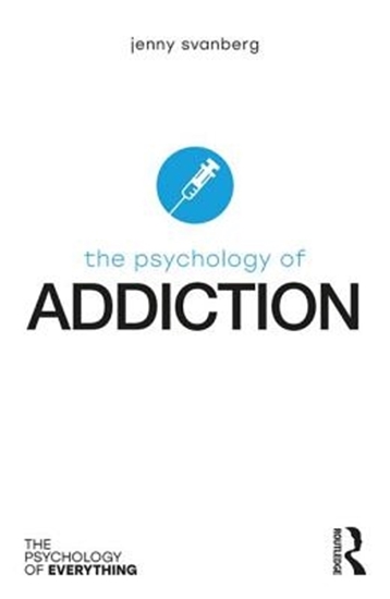 Afbeelding van The Psychology of Everything The Psychology of Addiction