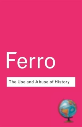 Afbeeldingen van Routledge Classics The Use and Abuse of History