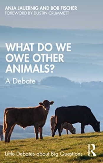 Afbeelding van Little Debates about Big Questions What Do We Owe Other Animals?