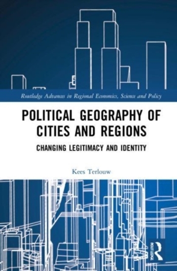 Afbeelding van Routledge Advances in Regional Economics, Science and Policy Political Geography of Cities and Regions: Changing Legitimacy and Identity