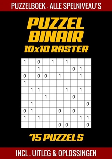 Afbeelding van Puzzel Binair - Puzzelboek Alle Spelniveau's - 75 Puzzels Incl. Uitleg en Oplossingen - 10x10 Raster