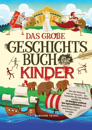 Afbeeldingen van Das große Geschichtsbuch für Kinder: Von der Steinzeit bis zur Neuzeit