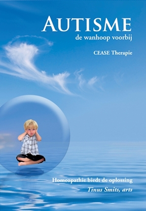 Afbeeldingen van Autisme; de wanhoop voorbij CEASE Therapie
