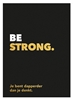 Afbeelding van Be strong