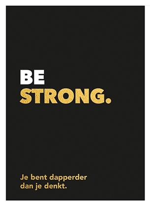 Afbeeldingen van Be strong
