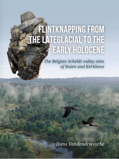 Afbeelding van Flintknapping from the Lateglacial to the Early Holocene