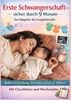 Afbeelding van ERSTE SCHWANGERSCHAFT – SICHER DURCH 9 MONATE DER RATGEBER FÜR ERSTGEBÄRENDE Babyentwicklung, Vorsorge, Geburt & Stillstart