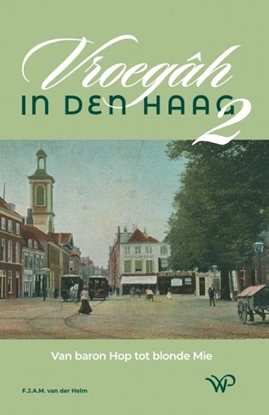 Afbeeldingen van Vroegâh in Den Haag – deel II