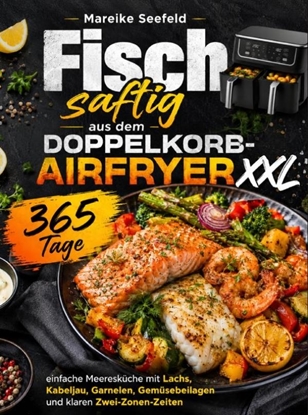 Afbeeldingen van Fisch saftig aus dem Doppelkorb-Airfryer XXL